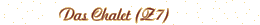 Das Chalet (Z7)