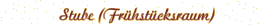 Stube (Frühstücksraum)
